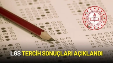 LGS Tercih Sonuçları Açıklandı