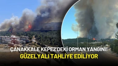 Çanakkale Kepez’deki Orman Yangını! Güzelyalı Tahliye Ediliyor