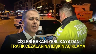 İçişleri Bakanı Yerlikaya'dan Trafik Cezalarına İlişkin Açıklama