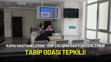 Kamu Hastanelerine Yeni Çalışma Saati Düzenlemesi: Tabip Odası Tepkili!
