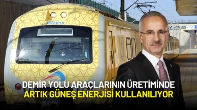 Bakan Uraloğlu Açıkladı: Demir Yolu Araçlarının Üretiminde Artık Güneş Enerjisi Kullanılıyor