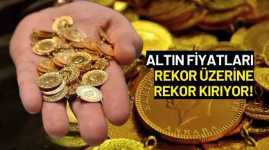 Altın Fiyatları Rekor Üzerine Rekor Kırıyor!