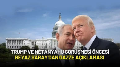 Trump ve Netanyahu Görüşmesi Öncesi Beyaz Saray'dan Gazze Açıklaması