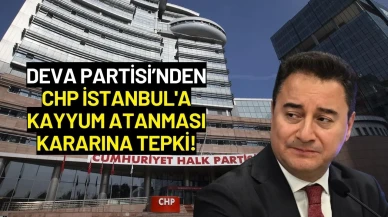DEVA Partisi’nden CHP İstanbul'a Kayyum Atanması Kararına Tepki!