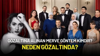 Gözaltına Alınan Merve Göntem Kimdir? Neden Gözaltında?