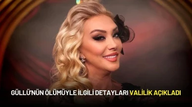 Güllü'nün Ölümüyle İlgili Detayları Valilik Açıkladı