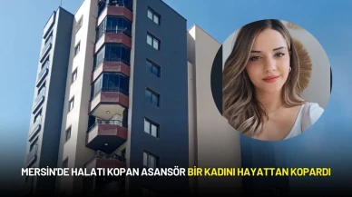 Mersin'de Halatı Kopan Asansör Bir Kadını Hayattan Kopardı