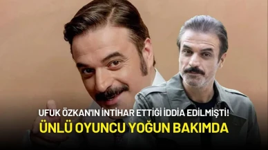 Ufuk Özkan'ın İntihar Ettiği İddia Edilmişti! Ünlü Oyuncu Yoğun Bakımda