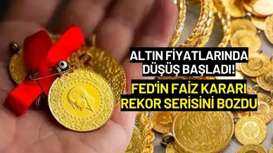 Altın Fiyatlarında Düşüş Başladı! Fed'in Faiz Kararı Rekor Serisini Bozdu