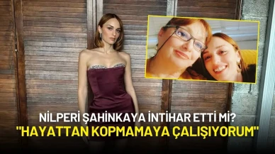 Nilperi Şahinkaya'dan Duygusal Açıklama: "Hayattan Kopmamaya Çalışıyorum"