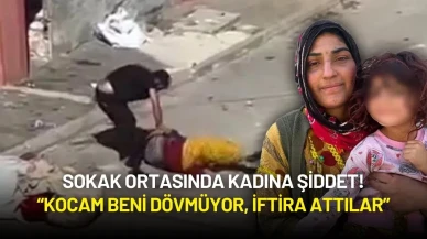 Sokak Ortasında Kadına Şiddet: “Kocam Beni Dövmüyor, İftira Attılar”