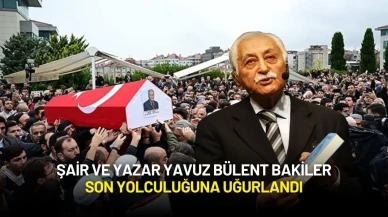 Şair ve Yazar Yavuz Bülent Bakiler Son Yolculuğuna Uğurlandı