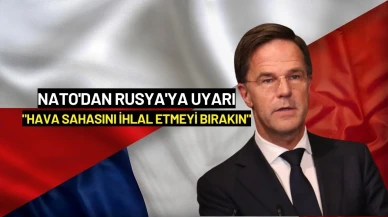NATO'dan Rusya'ya Uyarı: "Hava Sahasını İhlal Etmeyi Bırakın"