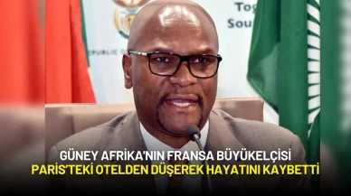 Güney Afrika'nın Fransa Büyükelçisi Paris’teki Otelden Düşerek Hayatını Kaybetti