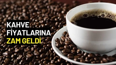 Kahve Fiyatlarına Zam Geldi