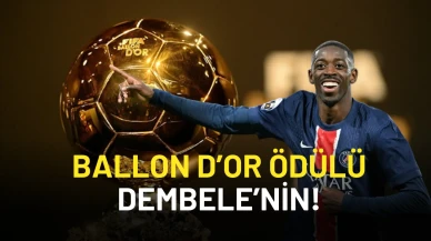 2025 Ballon d'Or Ödülü Dembele'nin Oldu!
