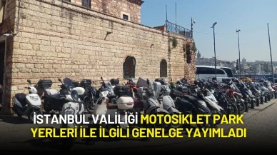 İstanbul Valiliği Motosiklet Park Yerleri ile ilgili Genelge Yayımladı