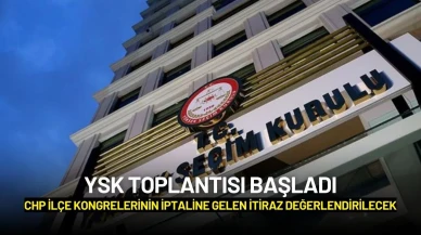 YSK Toplantısı Başladı: CHP İlçe Kongrelerinin İptaline Gelen İtiraz Değerlendirilecek