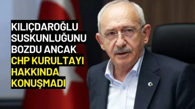 Kılıçdaroğlu, Suskunluğunu Bozdu Ancak CHP Kurultayı Hakkında Konuşmadı