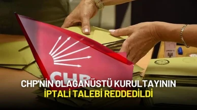 CHP'nin Olağanüstü Kurultayının İptali Talebi Reddedildi