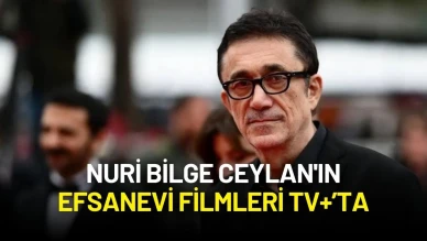 Nuri Bilge Ceylan'ın Efsanevi Filmleri TV+’ta: Özel Belgesel ve Kamera Arkası Görüntülerle