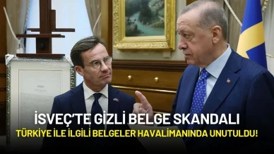 İsveç’te Gizli Belge Skandalı: Türkiye ile ilgili Belgeler Havalimanında Unutuldu!