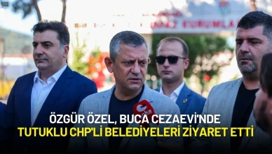 Özgür Özel, Buca Cezaevi'nde Tutuklu CHP'li Belediyeleri Ziyaret Etti