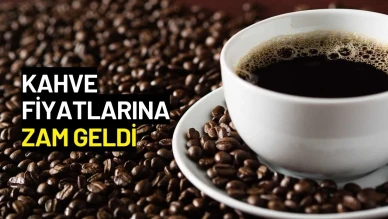 Kahve Fiyatlarına Zam Geldi