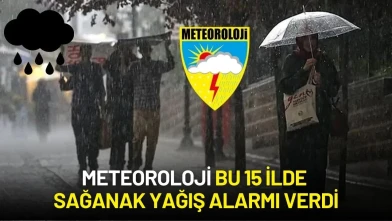 Meteoroloji Bu 15 İlde Sağanak Yağış Alarmı Verdi