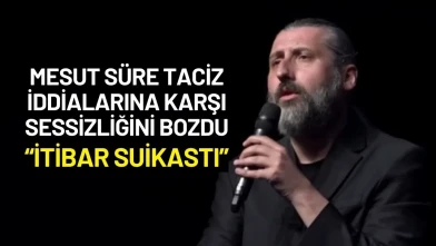 Mesut Süre Taciz İddialarına Karşı Sessizliğini Bozdu: “İtibar Suikastı”