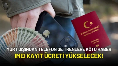 Yurt Dışından Telefon Getirenlere Kötü Haber: IMEI Kayıt Ücreti Yükselecek!