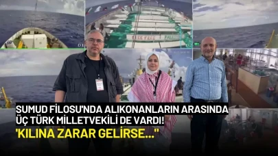 Sumud Filosu'nda Alıkonanların Arasında Üç Türk Milletvekili de Vardı! ''Kılına Zarar Gelirse..."