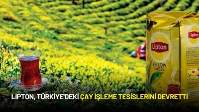 Lipton, Türkiye'deki Çay İşleme Tesislerini Devretti