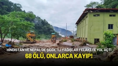 Hindistan ve Nepal’de Şiddetli Yağışlar Felakete Yol Açtı: 68 Ölü, Onlarca Kayıp!