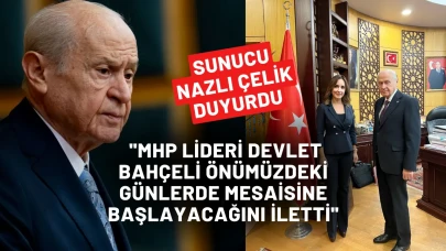 Sunucu Nazlı Çelik Duyurdu: ''MHP Lideri Devlet Bahçeli önümüzdeki günlerde mesaisine başlayacağını iletti''