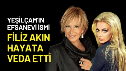 Yeşilçam'ın Efsanevi İsmi Filiz Akın Hayata Veda Etti