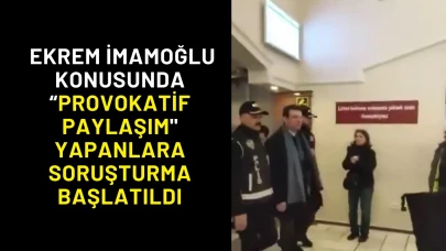 Ekrem İmamoğlu Konusunda “Provokatif Paylaşım" Yapanlara Soruşturma Başlatıldı