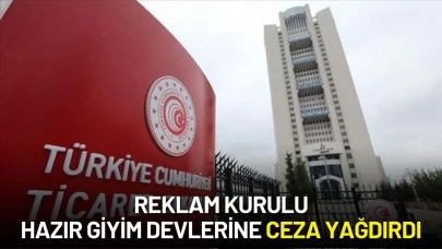 Reklam Kurulu Hazır Giyim Devlerine Ceza Yağdırdı!