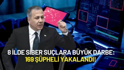 8 İlde Siber Suçlara Büyük Darbe: 169 Şüpheli Yakalandı!