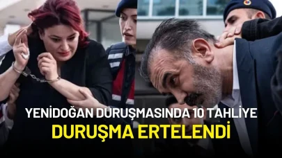 Yenidoğan Davasında 10 Tahliye Kararı! Duruşma 30 Haziran'a Ertelendi