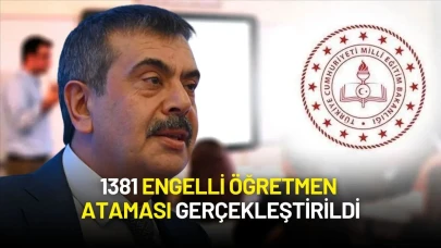 Milli Eğitim Bakanı Tekin Duyurdu: 1381 Engelli Öğretmen Atandı