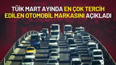 TÜİK Açıkladı: Mart Ayında En Çok Tercih Edilen Otomobil Markası Belli Oldu!