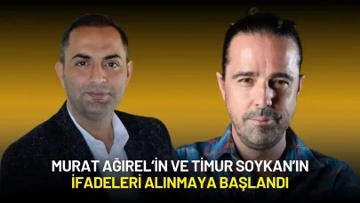 Murat Ağırel ve Timur Soykan Gözaltına Alınmıştı: İfadeleri Alınmaya Başlandı!