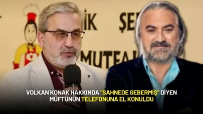 Volkan Konak Hakkında "Sahnede Gebermiş" Diyen Müftünün Telefonuna El Konuldu