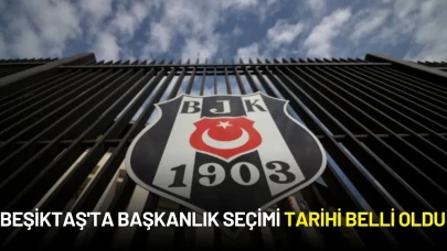 Beşiktaş'ta Başkanlık Seçimi Tarihi Belli Oldu