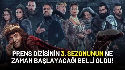 Prens Dizisinin 3. Sezonunun Ne Zaman Başlayacağı Belli Oldu!