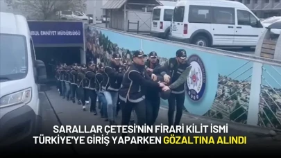 Sarallar Çetesi'nin Firari Kilit İsmi Türkiye'ye Giriş Yaparken Gözaltına Alındı