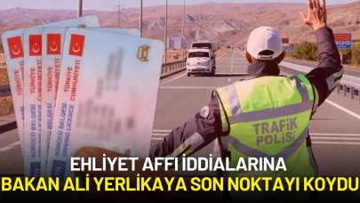 Ehliyet Affı Bekleyenlere Kötü Haber! İçişleri Bakanı Ali Yerlikaya Son Noktayı Koydu