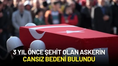 Milli Savunma Bakanlığı Açıkladı: 3 Yıl Önce Şehit Olan Askerin Cansız Bedeni Bulundu