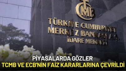 Piyasalarda Gözler TCMB ve ECB'nin Faiz Kararlarında